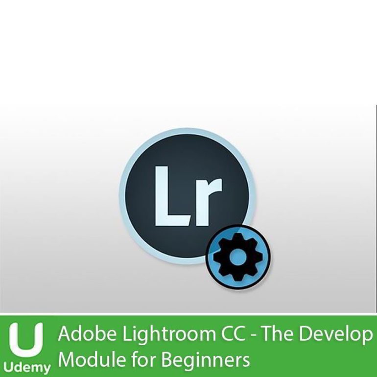Adobe Lightroom CC The Develop Module for Beginners 3dmaxfarsi