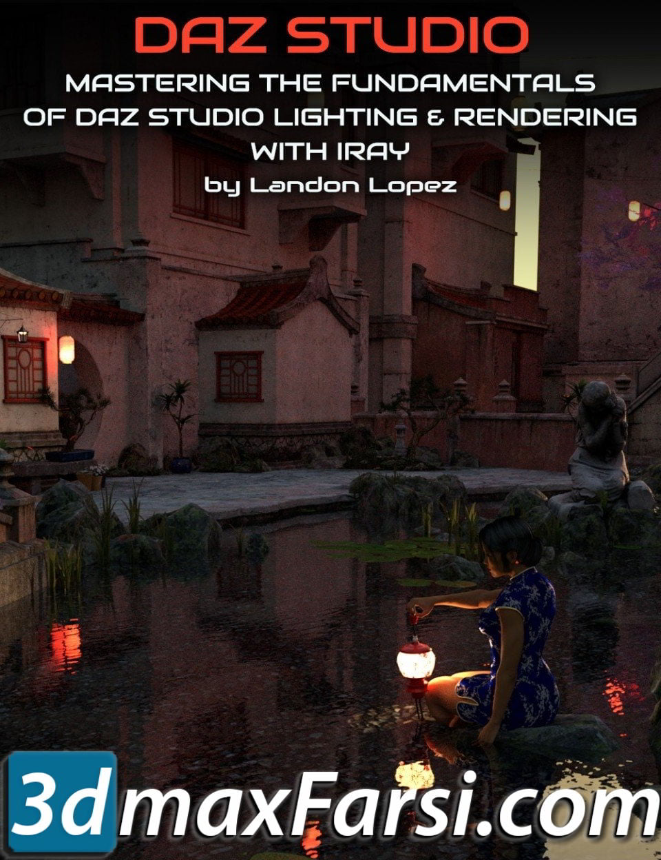 Mastering the Fundamentals of Iray Lighting and Rendering free download