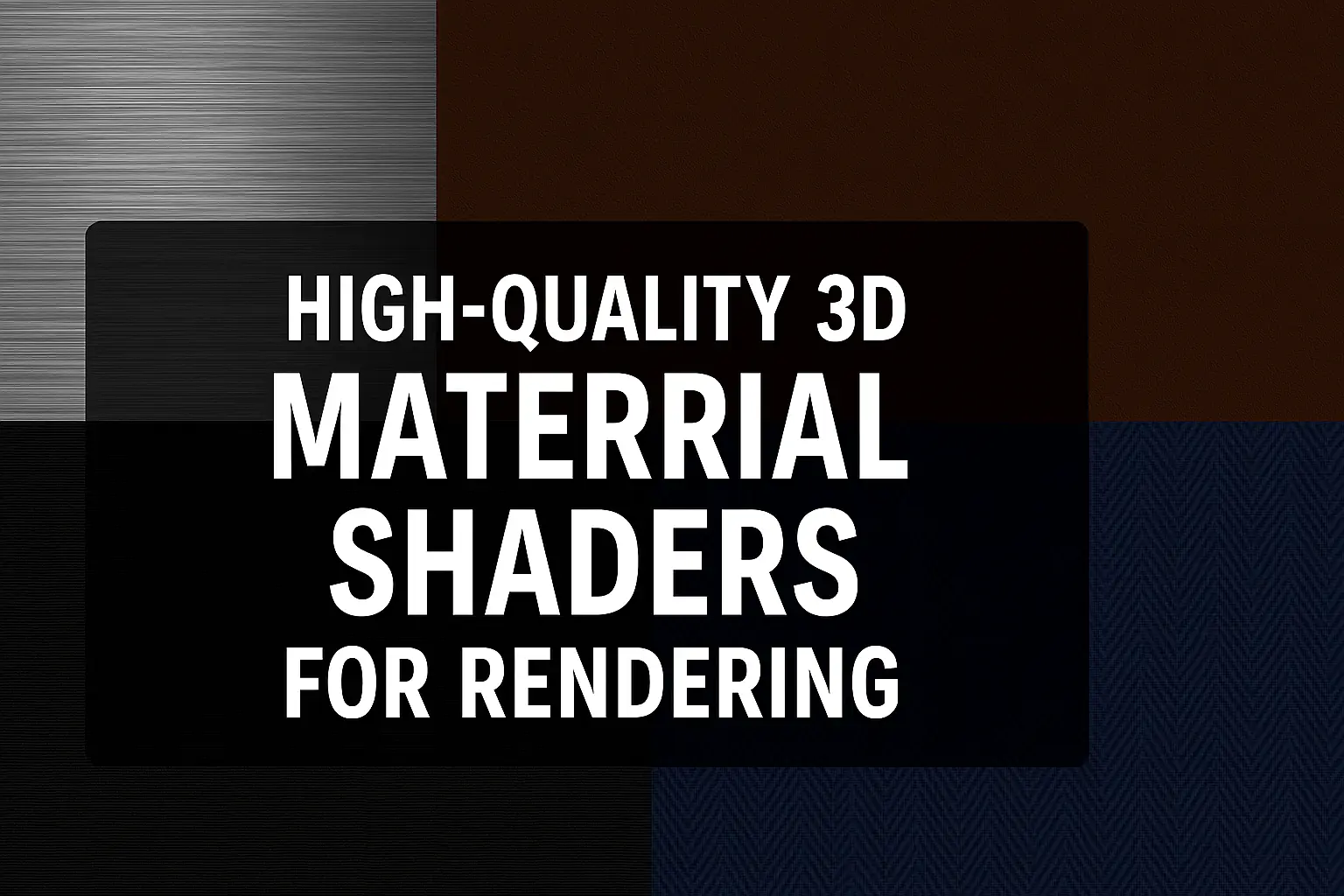 High-quality 3D material shaders for rendering 1 High-quality 3D material shaders for rendering